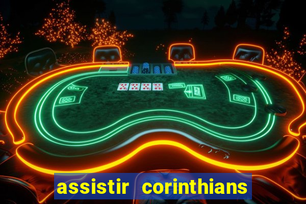 assistir corinthians futebol play hd